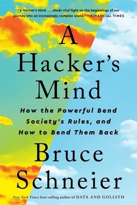A Hacker's Mind: Wie die Mächtigen die Regeln der Gesellschaft biegen und wie man sie zurückbiegen kann - A Hacker's Mind: How the Powerful Bend Society's Rules, and How to Bend Them Back