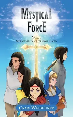 Mystische Kraft: Bd. 1 Fremder in einem fremden Land - Mystical Force: Vol. 1 Stranger in a Strange Land