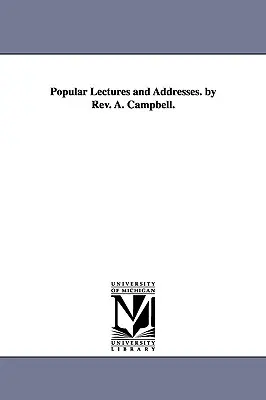 Populäre Vorlesungen und Ansprachen von Rev. A. Campbell. - Popular Lectures and Addresses. by Rev. A. Campbell.