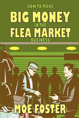 Wie man im Flohmarktgeschäft das große Geld macht - How to Make Big Money in the Flea Market Business