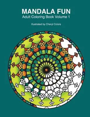 Mandala Fun Adult Coloring Book: Mandala-Malbücher für Erwachsene für entspannenden Malspaß mit #cherylcolors #anniecolors #angelacolorz - Mandala Fun Adult Coloring Book: Mandala adult coloring books for relaxing colouring fun with #cherylcolors #anniecolors #angelacolorz