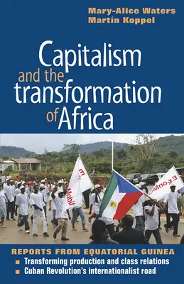 Kapitalismus und die Transformation Afrikas: Berichte aus Äquatorialguinea - Capitalism and the Transformation of Africa: Reports from Equatorial Guinea