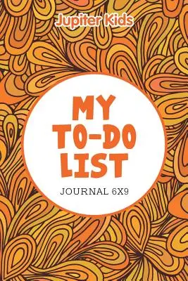 Meine To-Do-Liste: Tagebuch 6X9 - My To-Do List: Journal 6X9