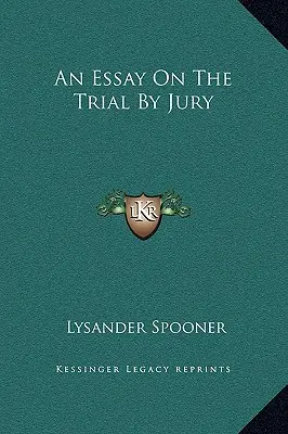 Ein Essay über das Schwurgerichtsverfahren - An Essay On The Trial By Jury