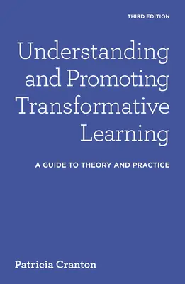 Transformatives Lernen verstehen und fördern: Ein Leitfaden für Theorie und Praxis - Understanding and Promoting Transformative Learning: A Guide to Theory and Practice