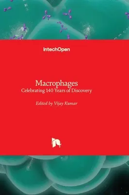 Makrophagen - 140 Jahre Entdeckungen feiern - Macrophages - Celebrating 140 Years of Discovery