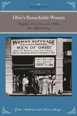 Ohios bemerkenswerte Frauen: Töchter, Ehefrauen, Schwestern und Mütter, die die Geschichte geprägt haben - Ohio's Remarkable Women: Daughters, Wives, Sisters, and Mothers Who Shaped History
