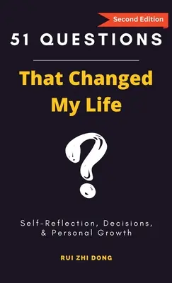 51 Fragen, die mein Leben veränderten: Selbstreflexion, Entscheidungen und persönliches Wachstum - 51 Questions That Changed My Life: Self-Reflection, Decisions, & Personal Growth