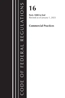 Code of Federal Regulations, Title 16 Commercial Practices 1000-End, Revised as of January 1, 2023 (Office of the Federal Register (U S ))