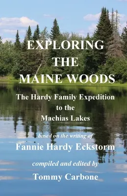 Die Wälder von Maine erforschen - Die Expedition der Familie Hardy zu den Machias-Seen - Exploring the Maine Woods - The Hardy Family Expedition to the Machias Lakes