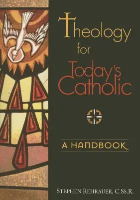 Theologie für Katholiken von heute: Ein Handbuch - Theology for Today's Catholic: A Handbook
