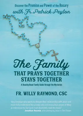 Die Familie, die gemeinsam betet, bleibt zusammen: Entdecken Sie die Verheißung und Kraft des Rosenkranzes mit Pater Patrick Peyton - The Family That Prays Together Stays Together: Discover the Promise and Power of the Rosary with Fr. Patrick Peyton