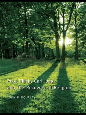 Paul Tillich, Carl Jung und die Wiedergewinnung der Religion - Paul Tillich, Carl Jung, and the Recovery of Religion