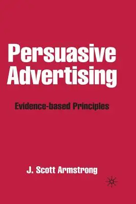 Persuasive Werbung: Evidenzbasierte Prinzipien - Persuasive Advertising: Evidence-Based Principles