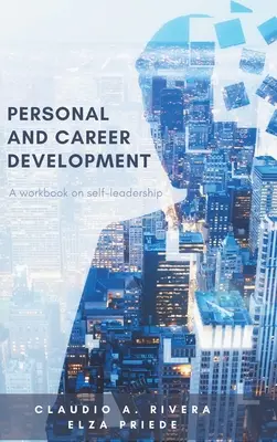 Persönliche und berufliche Entwicklung: Ein Arbeitsbuch zur Selbstführung - Personal and Career Development: A Workbook on Self-Leadership
