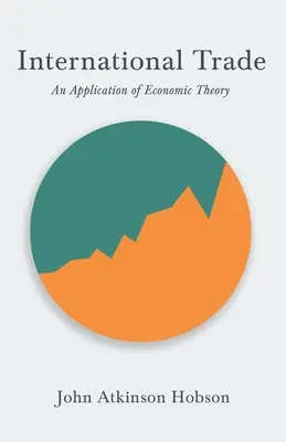 Internationaler Handel - Eine Anwendung der Wirtschaftstheorie - International Trade - An Application of Economic Theory