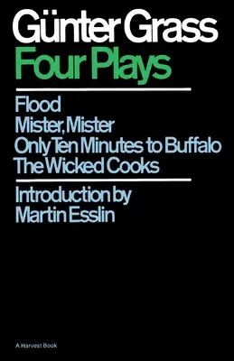 Vier Theaterstücke: Flut/Mister, Mister/Nur zehn Minuten bis Buffalo/The Wicked Cooks - Four Plays: Flood/Mister, Mister/Only Ten Minutes to Buffalo/The Wicked Cooks