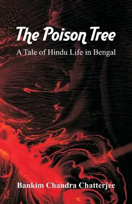 Der vergiftete Baum: Eine Geschichte des hinduistischen Lebens in Bengalen - The Poison Tree: A Tale of Hindu Life in Bengal