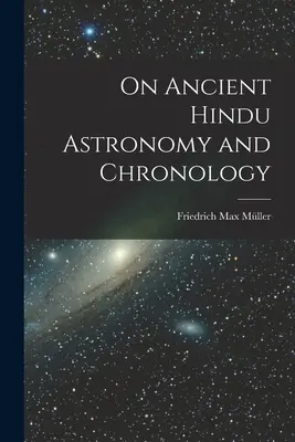 Über die Astronomie und Chronologie der alten Hindus - On Ancient Hindu Astronomy and Chronology