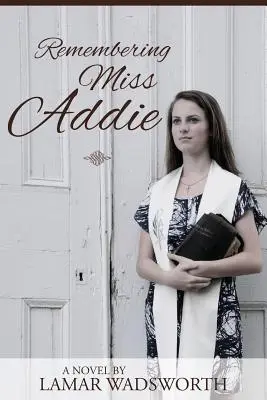 Die Erinnerung an Miss Addie - Remembering Miss Addie