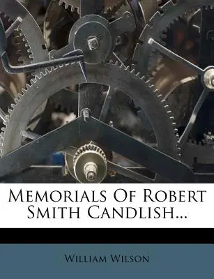 Memorials von Robert Smith Candlish... - Memorials Of Robert Smith Candlish...