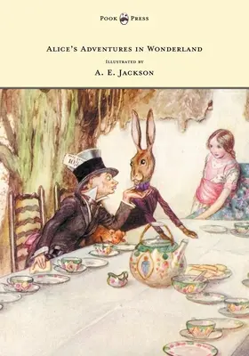 Alices Abenteuer im Wunderland - Illustriert von A. E. Jackson - Alice's Adventures in Wonderland - Illustrated by A. E. Jackson