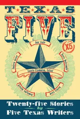 Texas 5 X 5: Fünfundzwanzig Geschichten von fünf texanischen Schriftstellern - Texas 5 X 5: Twenty-Five Stories by Five Texas Writers
