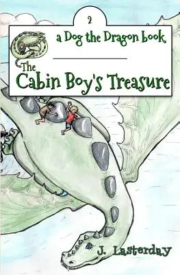 Der Schatz des Hüttenjungen: Hund der Drache, Buch 2 - The Cabin Boy's Treasure: Dog the Dragon, Book 2