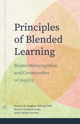 Grundsätze des Blended Learning: Gemeinsame Metakognition und Forschungsgemeinschaften - Principles of Blended Learning: Shared Metacognition and Communities of Inquiry