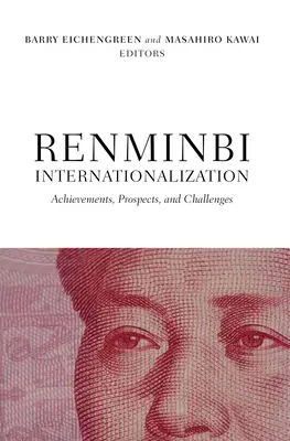 Internationalisierung des Renminbi: Errungenschaften, Aussichten und Herausforderungen - Renminbi Internationalization: Achievements, Prospects, and Challenges