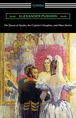 Die Pik-Dame, die Tochter des Kapitäns und andere Geschichten - The Queen of Spades, the Captain's Daughter, and Other Stories