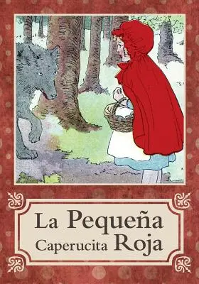 La Pequea Caperucita Roja / Rotkäppchen / Little Red Riding Hood - La Pequea Caperucita Roja / Little Red Riding Hood