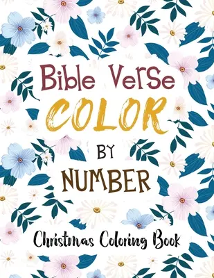 Bibelvers Ausmalen nach Zahlen: Christmas Coloring Book, Color by Number Books, A Christian Coloring Book gift card alternative, Scripture Verses To I - Bible Verse Coloring by Number: Christmas Coloring Book, Color by Number Books, A Christian Coloring Book gift card alternative, Scripture Verses To I