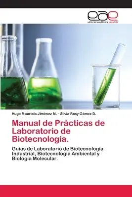 Handbuch für die Laborpraxis der Biotechnologie. - Manual de Prcticas de Laboratorio de Biotecnologa.