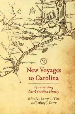 Neue Reisen nach Carolina: Neuinterpretation der Geschichte North Carolinas - New Voyages to Carolina: Reinterpreting North Carolina History