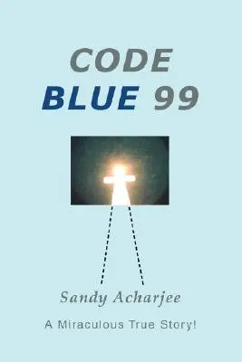Code Blue 99: Eine wunderbare wahre Geschichte! - Code Blue 99: A Miraculous True Story!