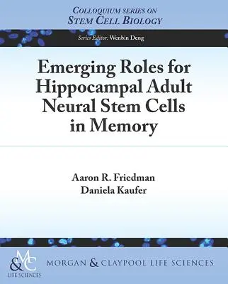 Neue Rollen für adulte neurale Stammzellen des Hippocampus im Gedächtnis - Emerging Roles for Hippocampal Adult Neural Stem Cells in Memory