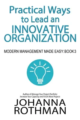 Praktische Wege zur Führung einer innovativen Organisation: Modernes Management leicht gemacht, Buch 3 - Practical Ways to Lead an Innovative Organization: Modern Management Made Easy, Book 3