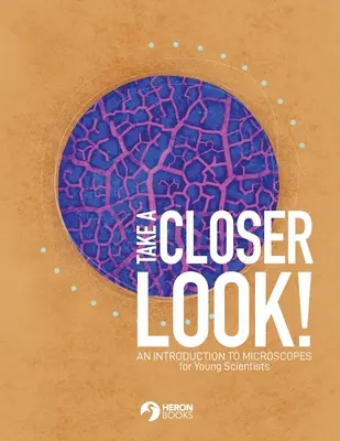 Schauen Sie genauer hin: Eine Einführung in Mikroskope für junge Wissenschaftler - Take a Closer Look: An introduction to microscopes for Young Scientists