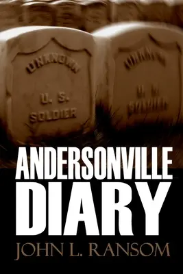 Andersonville-Tagebuch (erweitert, kommentiert) - Andersonville Diary (Expanded, Annotated)