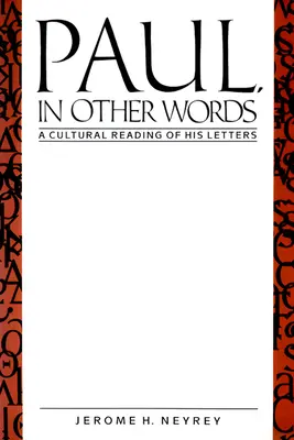 Paulus, in anderen Worten: Eine kulturelle Lektüre seiner Briefe - Paul, in Other Words: A Cultural Reading of His Letters