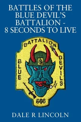 Die Schlachten des Blue Devil's Battalion - 8 Sekunden bis zum Tod - Battles of the Blue Devil's Battalion - 8 Seconds to Live