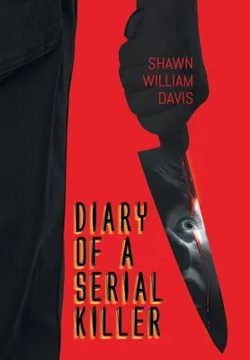 Tagebuch eines Serienmörders - Diary of a Serial Killer