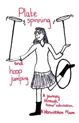 Tellerdrehen und Reifenspringen: Eine Reise durch die Heimerziehung - Plate Spinning and Hoop Jumping: A Journey Through Home Education