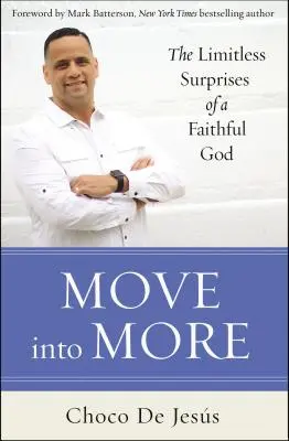 Bewege dich ins Mehr: Die grenzenlosen Überraschungen eines treuen Gottes - Move Into More: The Limitless Surprises of a Faithful God