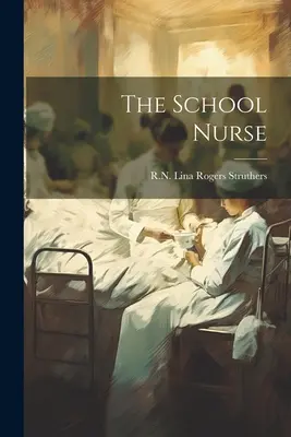 Die Schulkrankenschwester - The School Nurse