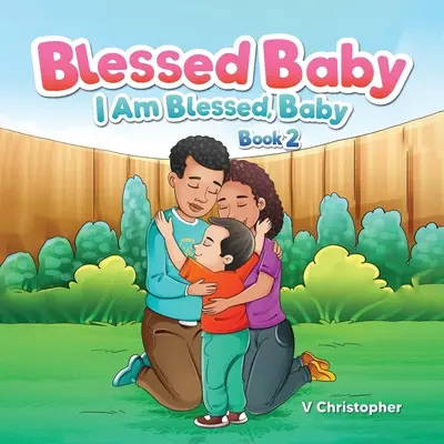 Gesegnetes Baby: Ich bin gesegnet, Baby - Blessed Baby: I am Blessed, Baby