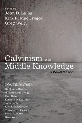 Calvinismus und mittleres Wissen - Calvinism and Middle Knowledge
