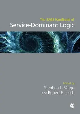 Das Sage Handbook of Service-Dominant Logic - The Sage Handbook of Service-Dominant Logic