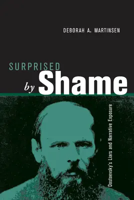 Überrascht von der Scham: Dostojewskis Lügner und erzählerische Entlarvung - Surprised by Shame: Dostoevsky's Liars and Narrative Exposure